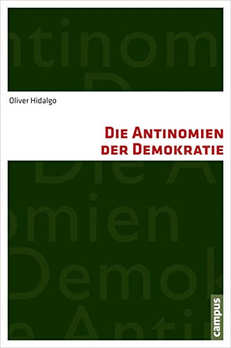 Die Antinomien der Demokratie: Habilitationsschrift von Campus Verlag